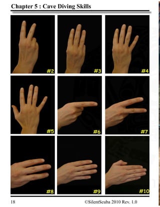18								 ©SilentScuba 2010 Rev. 1.0
www.Silent
Chapter 5 : Cave Diving Skills
 