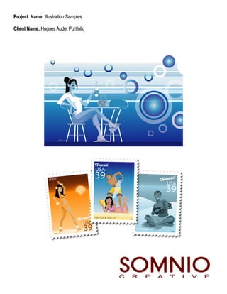 Project Name: Illustration Samples

Client Name: Hugues Audet Portfolio
 