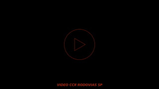 VIDEO CCR RODOVIAS SP
 
