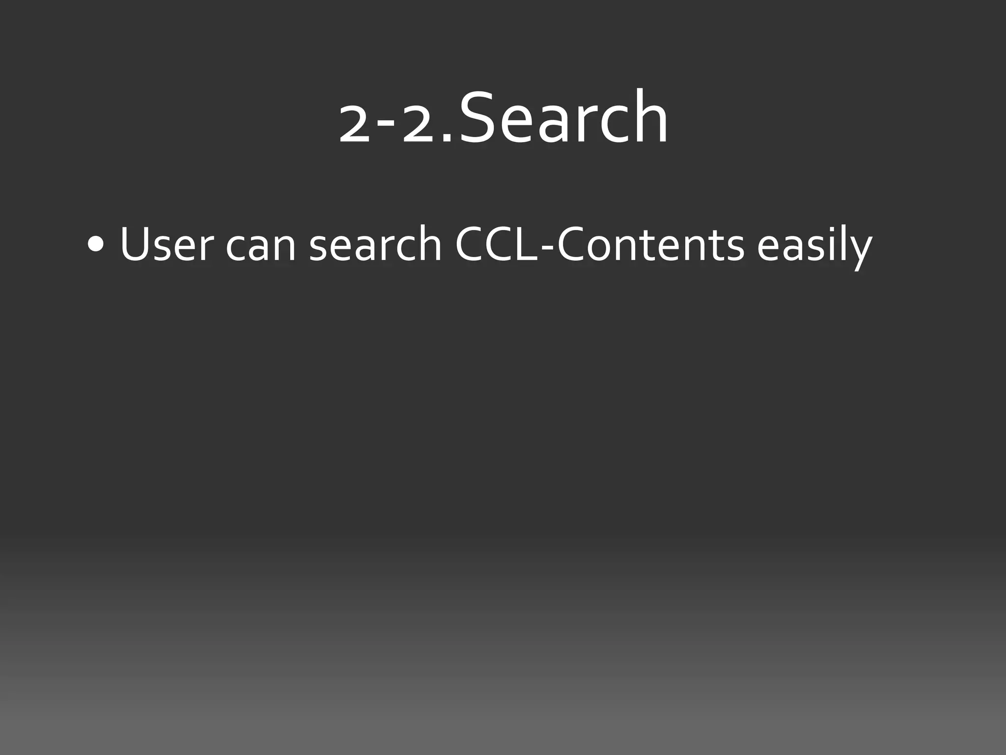2-2.Search
• User can search CCL-Contents easily
 