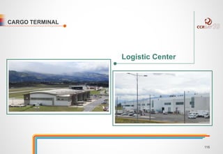CARGO TERMINAL 
Logistic Center 
116 
 