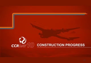 CONSTRUCTION PROGRESS 
120 
 