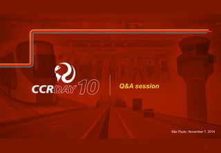 São Paulo, November 7, 2014 
Q&A session 
20 
 