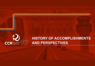 HISTORY OF ACCOMPLISHMENTS 
AND PERSPECTIVES 
25 
 