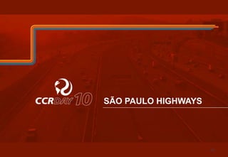 SÃO PAULO HIGHWAYS 
45 
 