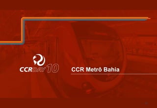 CCR Metrô Bahia 
65 
 