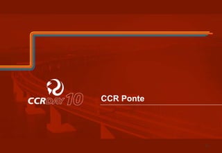 CCR Ponte 
77 
 