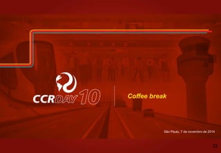 São Paulo, 7 de novembro de 2014
Coffee break
22
 