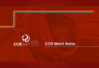 CCR Metrô Bahia
64
 