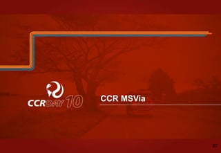 CCR MSVia
87
 