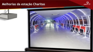 Melhorias da estação Charitas

 