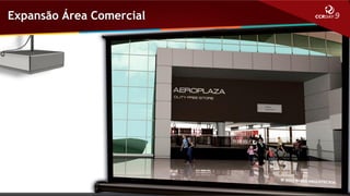 Expansão Área Comercial

 
