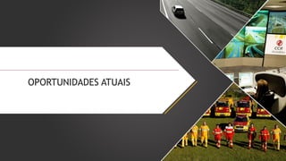 OPORTUNIDADES ATUAIS

 