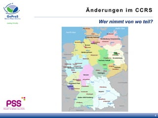 Änderungen im CCRS
Wer nimmt von wo teil?
4
 