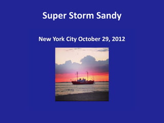 Super Storm Sandy
 