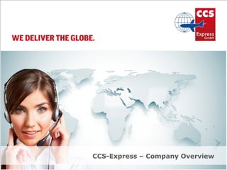 CCS-Express – Company Overview
 