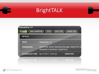 #CCSeries13
BrightTALK
 