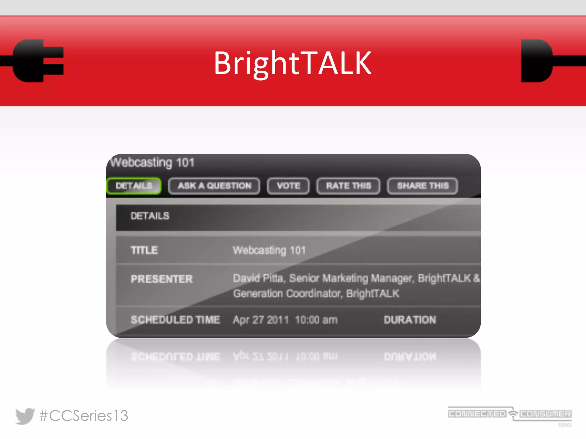 #CCSeries13
BrightTALK	
  
 