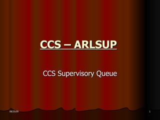 CCS – ARLSUP CCS Supervisory Queue 