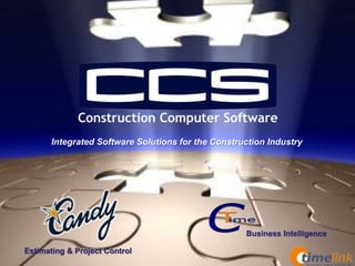 Integrated Software Solutions for the Construction Industry
Estimating & Project Control
Business Intelligence
 