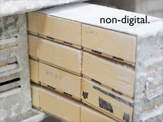 non-digital.
 