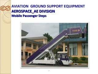 AVIATION  GROUND SUPPORT EQUIPMENT AEROSPACE_AE DIVISION Mobile Passenger Steps 