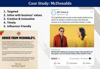 Case Study: McDonalds
1. Targeted
2. Inline with business’ values
3. Creative & Innovative
4. Timely
5. Influencer Friendly
167
 