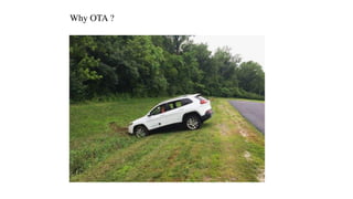 Why OTA ?
 