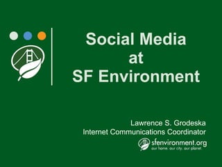 Social Media at SF Environment 