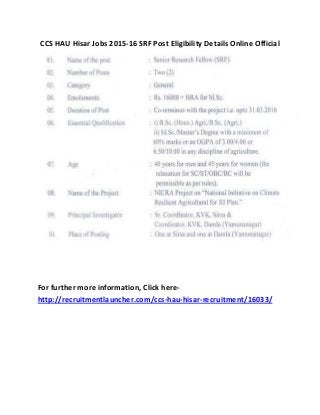 CCS HAU Hisar Jobs 2015-16 SRF Post Eligibility Details Online Official
For further more information, Click here-
http://recruitmentlauncher.com/ccs-hau-hisar-recruitment/16033/
 