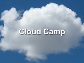 Cloud Camp
 
