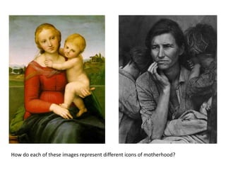 How do each of these images represent different icons of motherhood?
 