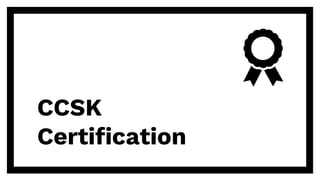 CCSK
Certification
 