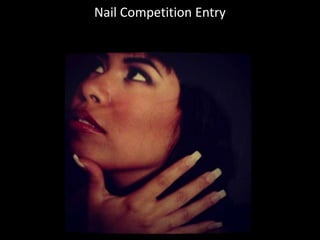 Nail Competition Entry
 