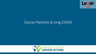 Cancer Patients & long COVID
1
 