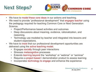 36 
AT THE CORE OF ALL MODERN STANDARDS IS: 
•REASONING WITH EVIDENCE. 
•BUILDING ARGUMENTS AND CRITIQUING THE ARGUMENTS OF OTHERS. 
•DEVELOPING RIGOROUS, CONCEPTUALLY STRONG, EVIDENCE-BASED THINKING PRACTICES. 
•PARTICIPATING IN REASONING-ORIENTED PRACTICES, WITH OTHERS. 
A FEW MORE OF THESE PRACTICES SEEM TO RELATE EXPLICITLY TO SENSE-MAKING AND DISCUSSION: REASONING, IN THE SERVICE OF MAKING ARGUMENTS. 
7 October 2014 
Information Updated  