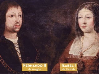 Fernando II
de Aragón
Isabel I
de Castela
 
