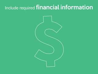 Include required financial information
 