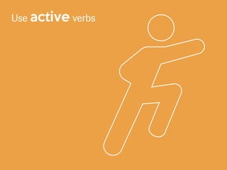 Use active verbs
 