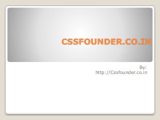 CSSFOUNDER.CO.IN
By:
http://Cssfounder.co.in
 