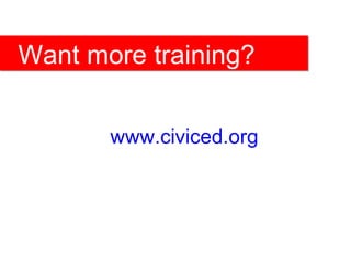Want more training? www.civiced.org 