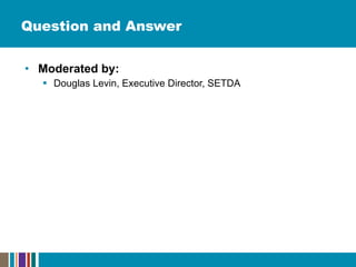 Question and Answer Moderated by: Douglas Levin, Executive Director, SETDA 