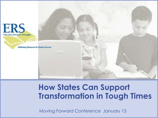 How States Can Support Transformation in Tough Times Moving Forward Conference  January 13 