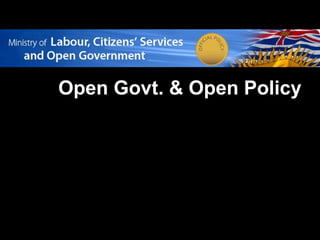 Open Govt. & Open Policy
 