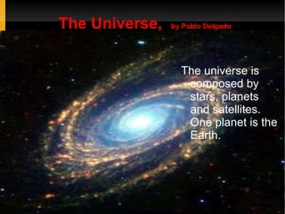 The Universe,  by Pablo Delgado ,[object Object]