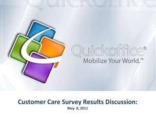 Customer Care Survey Results Discussion: May  8, 2011 
