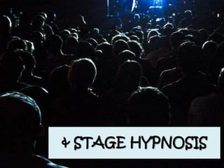 & STAGE HYPNOSIS