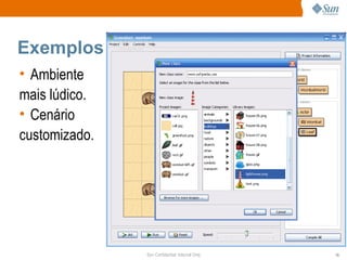 Exemplos Ambiente mais lúdico. Cenário customizado. 