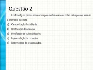 Questão 2
I
 