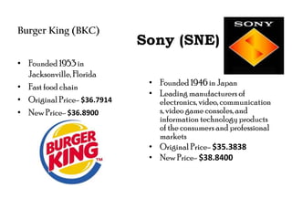 Designs and manufactures consumer electronics, computer software, and commercial serversOriginal Price- $235.8450New Price- $237.6702